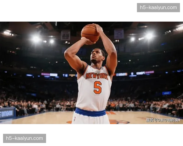 尼克斯唐斯季后赛履历不佳，高端局心理素质将受终极检验